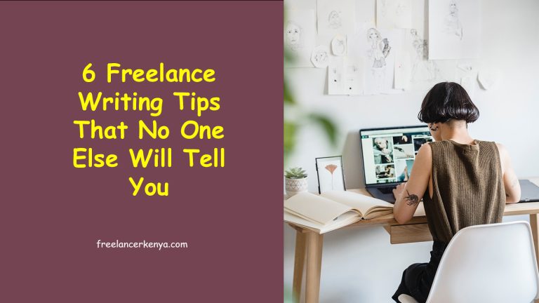 6 Freelance Writing Tips That No One Else Will Tell You