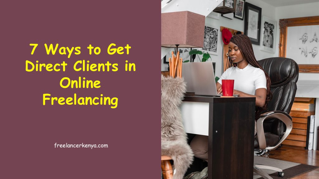 7-ways-to-get-direct-clients-in-online-freelancing-freelancerkenya