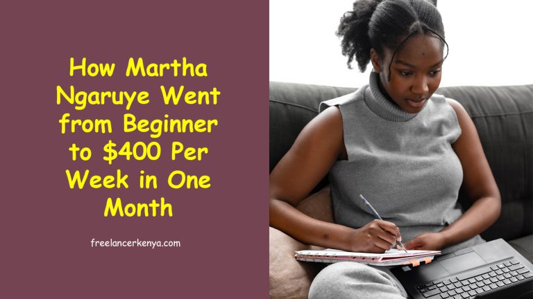 How Martha Ngaruye Went from Beginner to $400 Per Week in One Month