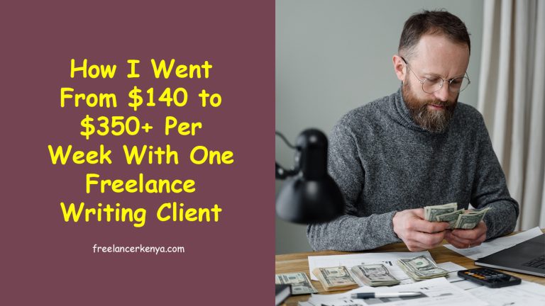 How I Went From $140 to $350+ Per Week With One Freelance Writing Client