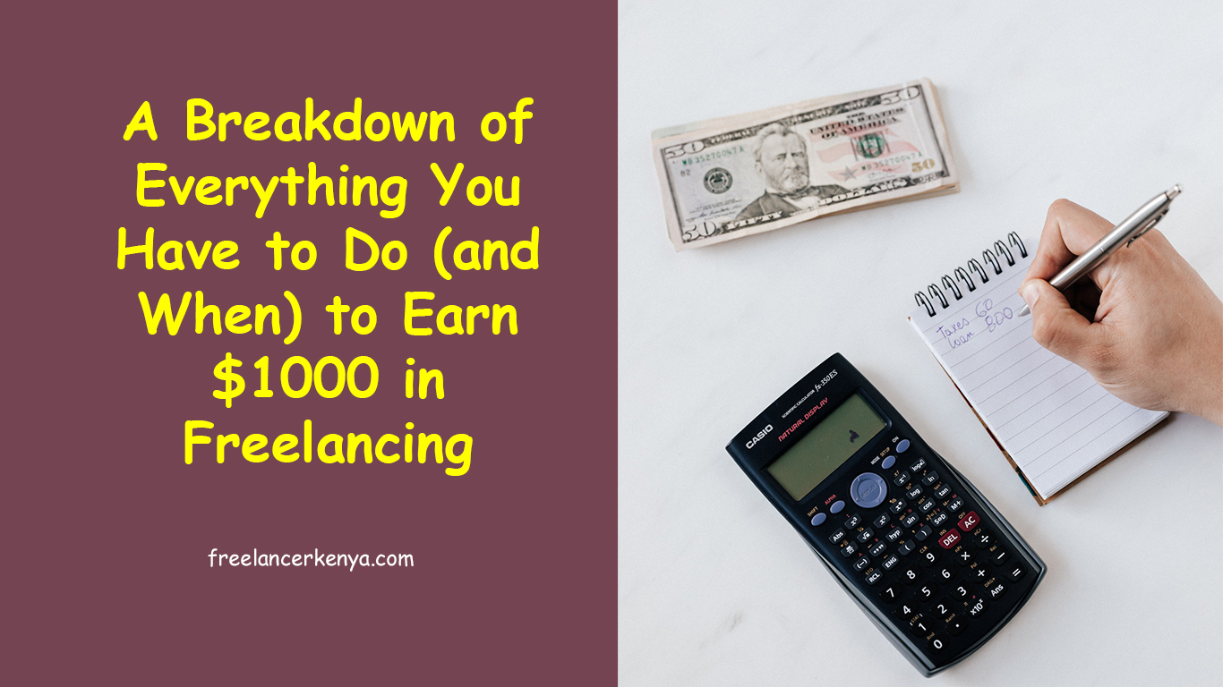 A Breakdown of Everything You Have to Do (and When) to Earn $1000 in Freelancing