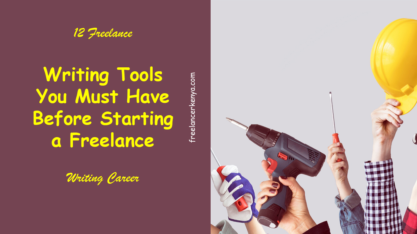 12 Freelance Writing Tools You Must Have Before Starting a Freelance Writing Career