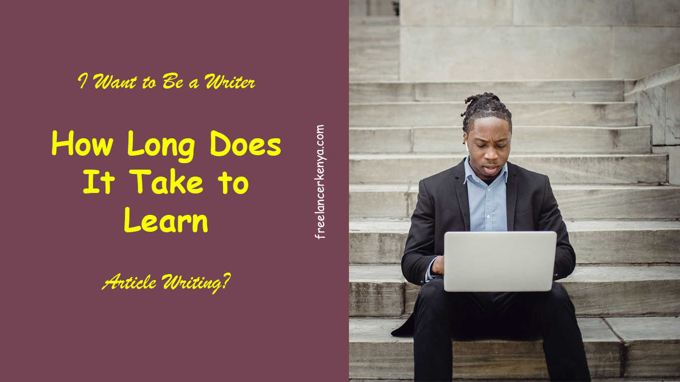 I Want to Be a Writer: How Long Does It Take to Learn Article Writing?