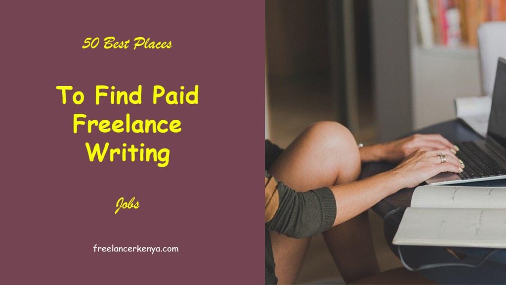 Writing Paid 50 Places to Get Paid Freelance Writing Jobs - FreelancerKenya